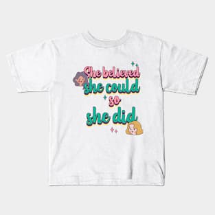 She Believed She Could So She Did Female Empowerment Kids T-Shirt